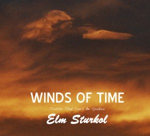 Winds of Time, Truths That Can't Be Spoken by Elm Sturkol